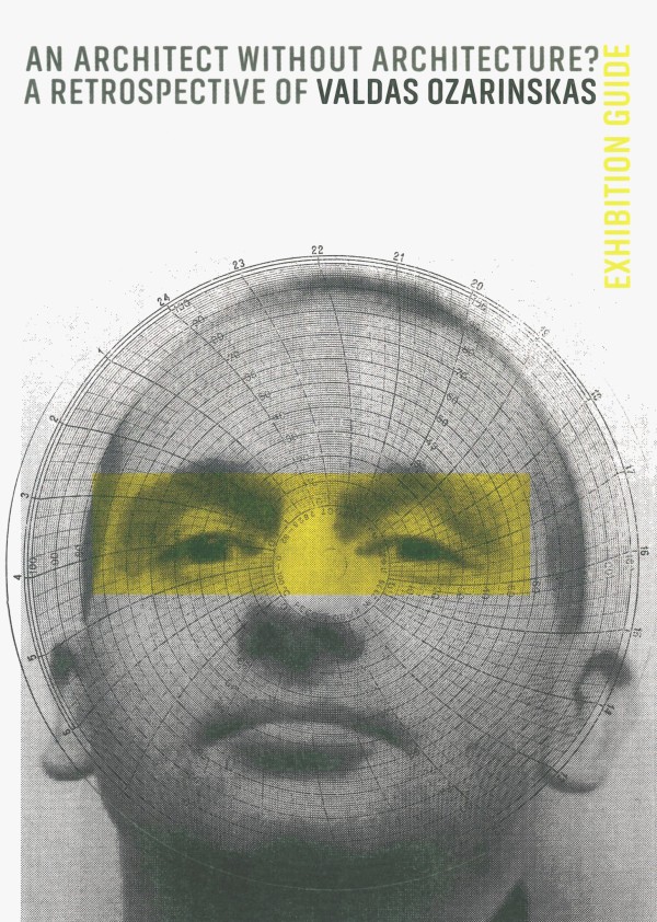 An Architect Without Architecture? A Retrospective of Valdas Ozarinskas