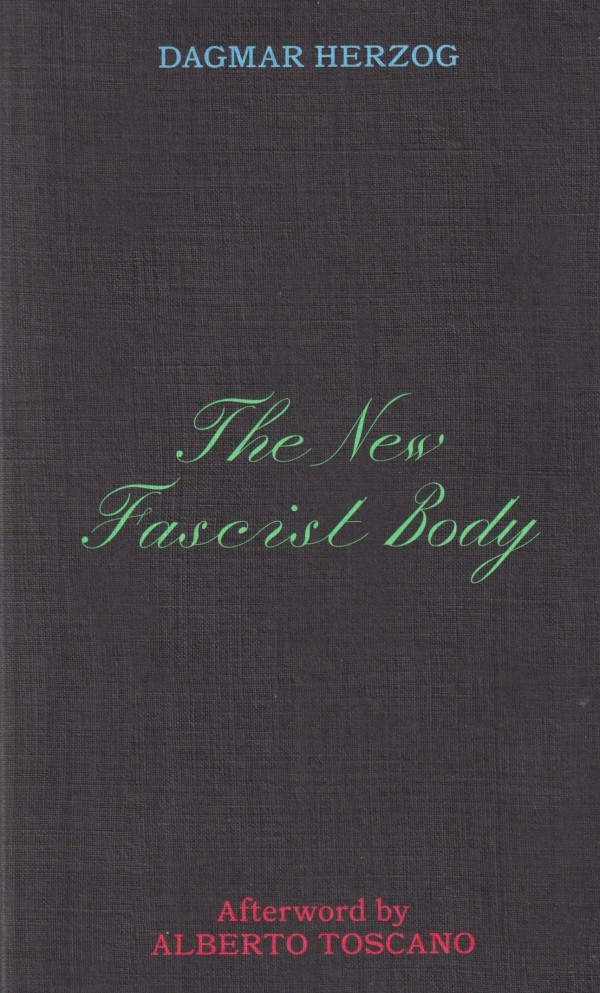 Dagmar Herzog The New Fascist Body