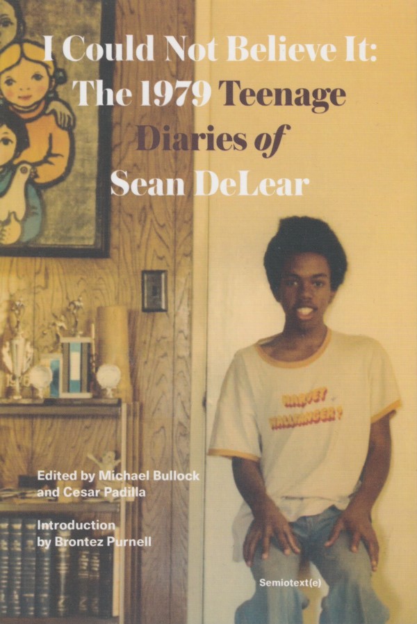 I COULD NOT BELIEVE IT: THE 1979 TEENAGE DIARIES OF SEAN DELEAR