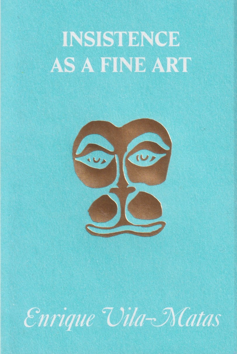 INSISTENCE AS A FINE ART