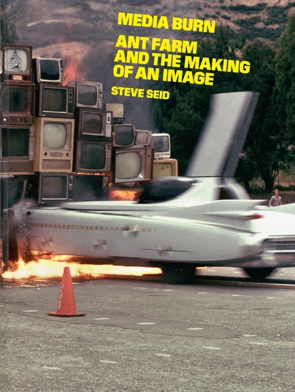 Media Burn—Ant Farm and the Making of an Image