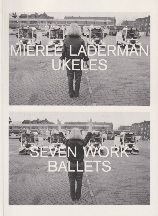 Mierle Laderman Ukeles: Seven Work Ballets
