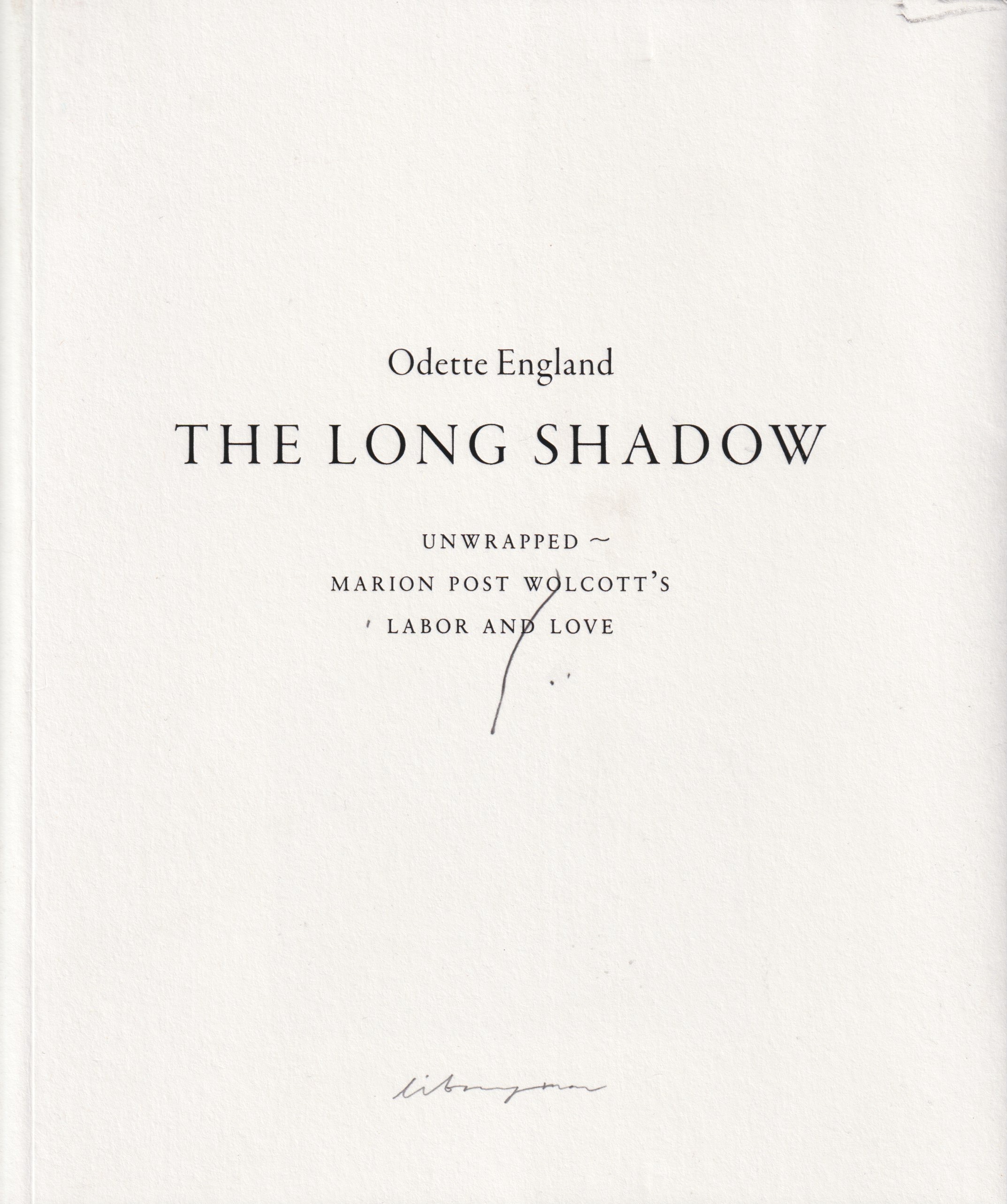 ODETTE ENGLAND — THE LONG SHADOW  Unwrapped ~ Marion Post Wolcott’s Labor and Love