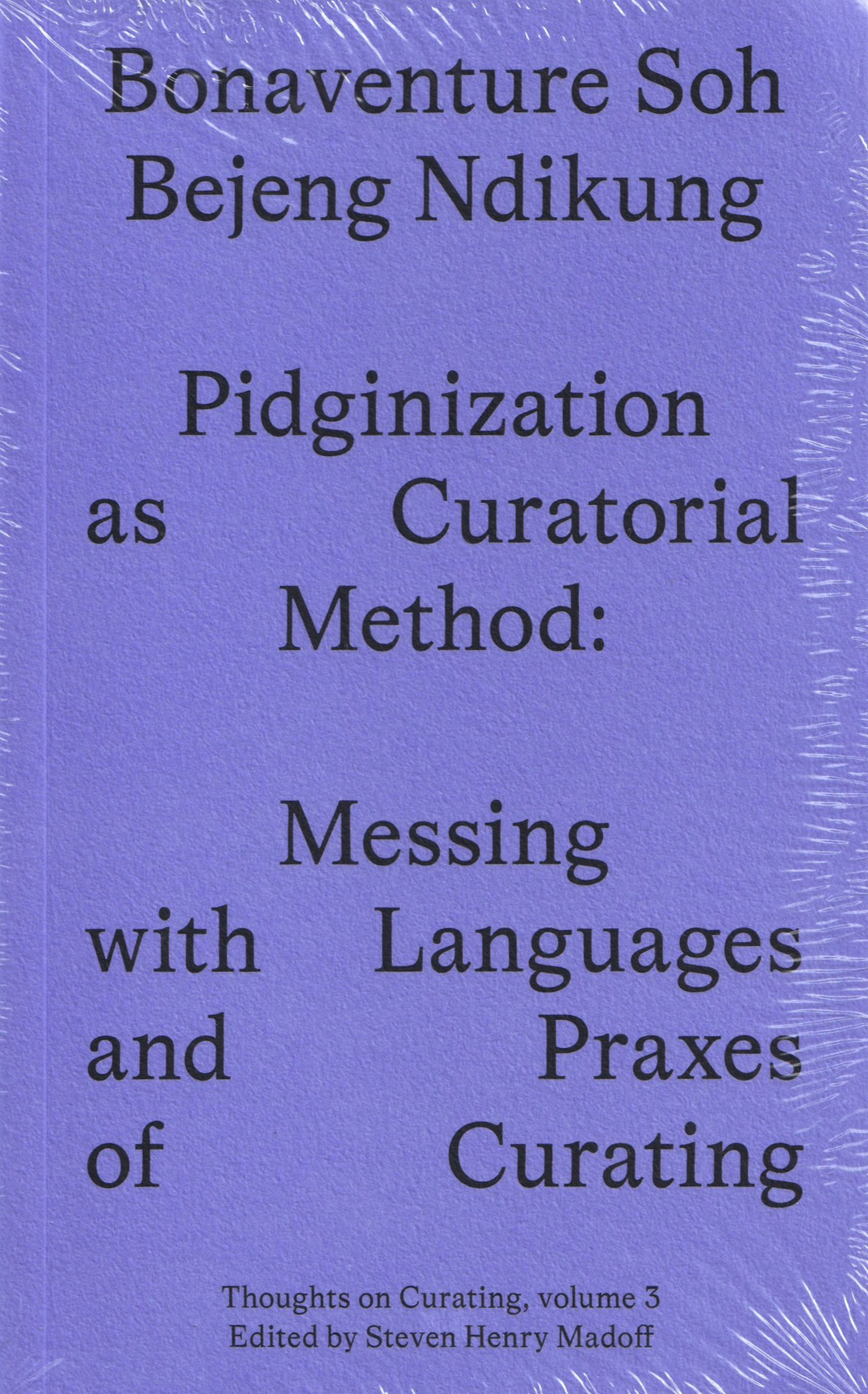 Pidginization as Curatorial Method – Messing with Languages and Praxes of Curating