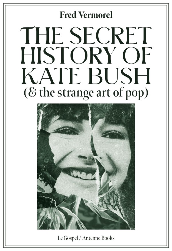 The Secret History Of Kate Bush (And The Strange Art Of Pop)