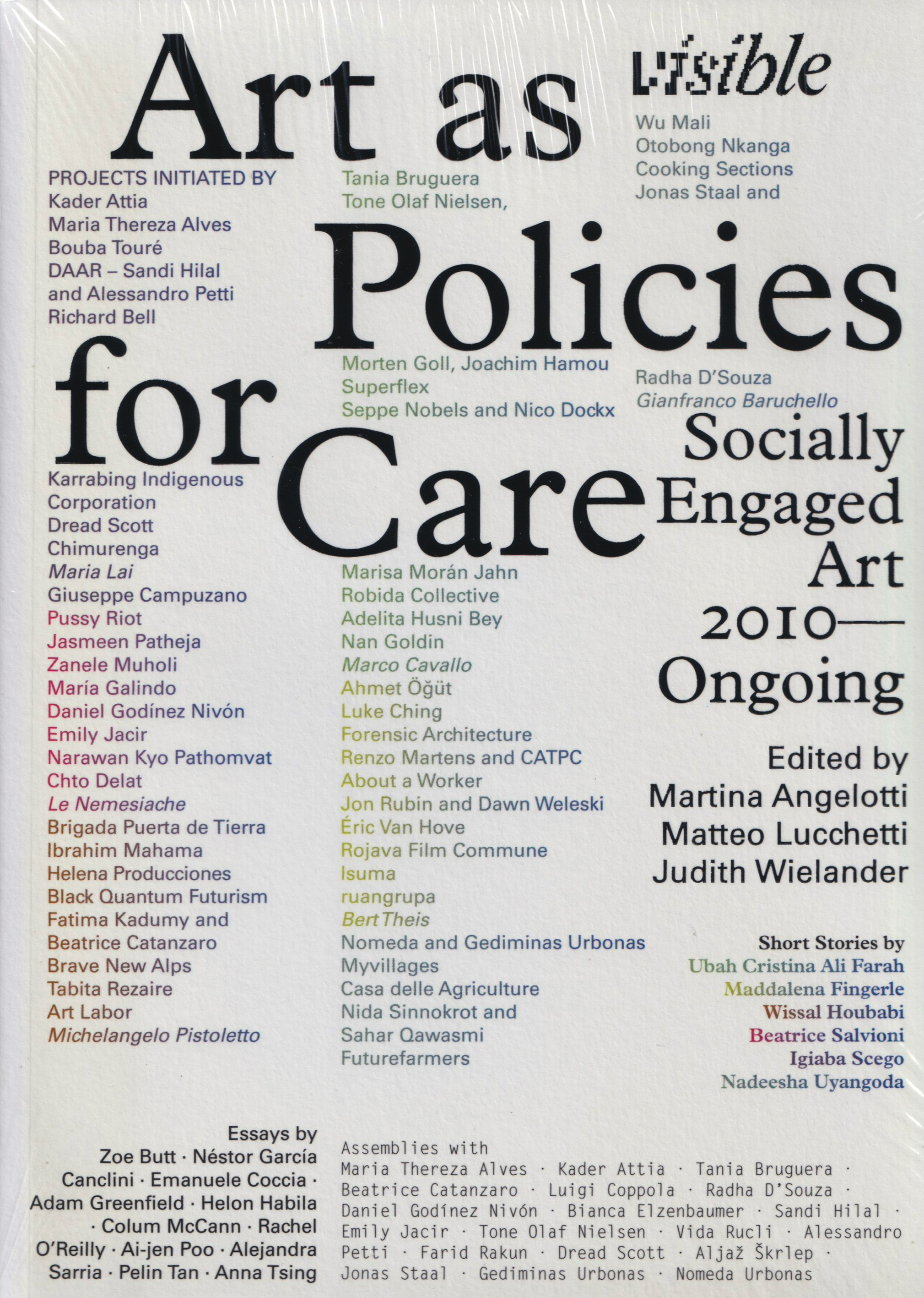 Visible – Art as Policies for Care – Socially Engaged Art (2010-Ongoing)